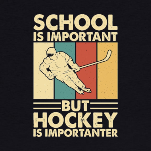 School Is Important But Hockey Is Importanter Funny by Shrtitude